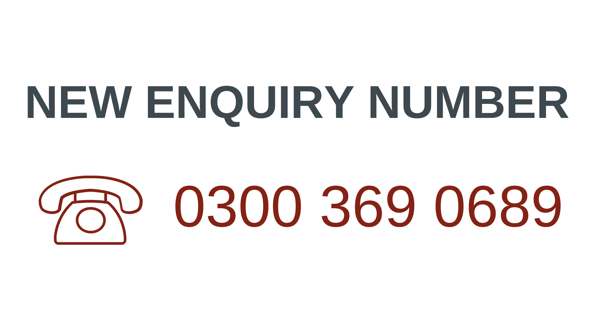 New enquiry number: 0300 369 0689