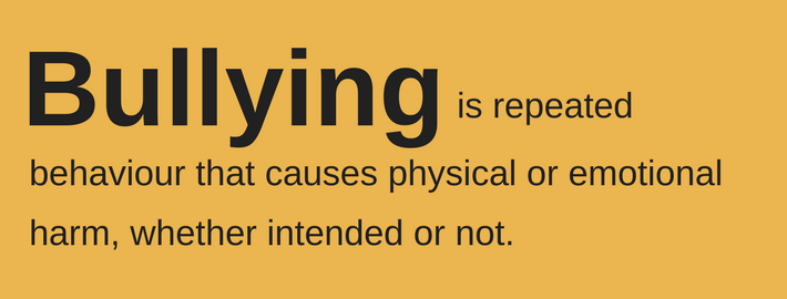 Bullying is repeated behaviour that causes physical or emotional harm, whether intended or not